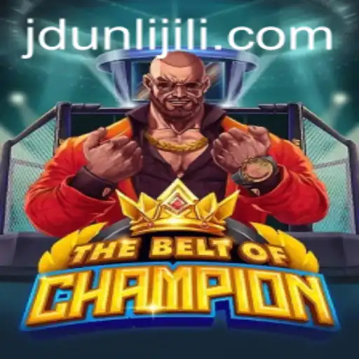 TheBeltOfChampion: Dive into the Exciting World of JDUNLI